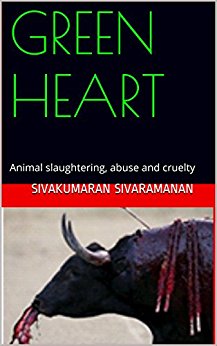 https://www.amazon.com/GREEN-HEART-Animal-slaughtering-cruelty-ebook/dp/B01FMRBEQ4/ref=sr_1_2?s=digital-text&ie=UTF8&qid=1500024356&sr=1-2&keywords=sivaramanan
